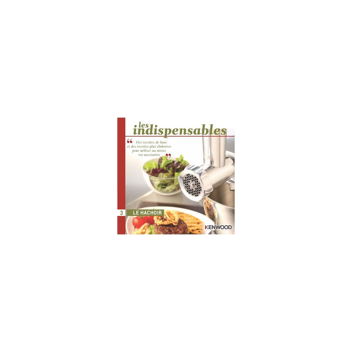 Livre de cuisine kenwood le hachoir - 10% de remise imm�diate avec le code : deal10 (photo) Livre de cuisine kenwood le hachoir - 10% de remise imm�diate avec le code : deal10 (photo)