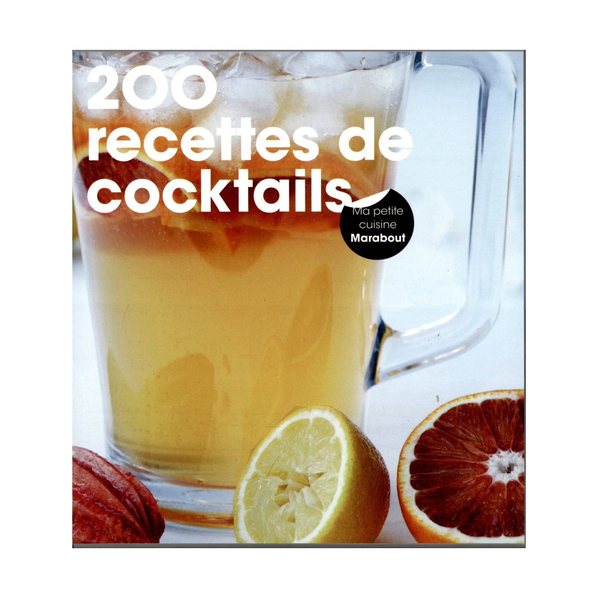 Livre m 200 recettes de cocktails - la sélection webdistrib.com (photo) Livre m 200 recettes de cocktails - la sélection webdistrib.com (photo)